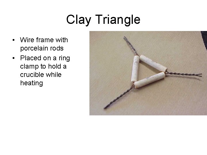 Clay Triangle • Wire frame with porcelain rods • Placed on a ring clamp
