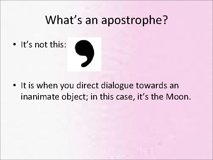 What’s an apostrophe? • It’s not this: • It is when you direct dialogue What’s an apostrophe? • It’s not this: • It is when you direct dialogue