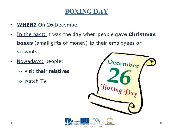 Gymnázium a Jazyková škola s právem státní jazykové zkoušky Svitavy BOXING DAY • WHEN?