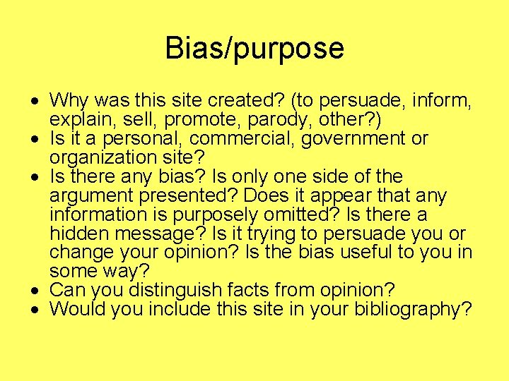 Bias/purpose Why was this site created? (to persuade, inform, explain, sell, promote, parody, other?