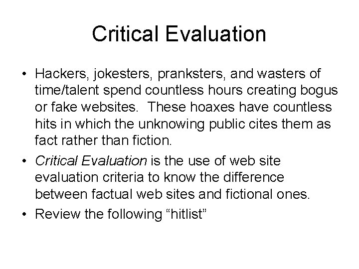 Critical Evaluation • Hackers, jokesters, pranksters, and wasters of time/talent spend countless hours creating