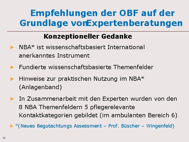 Empfehlungen der OBF auf der Grundlage von. Expertenberatungen Konzeptioneller Gedanke ► NBA* ist wissenschaftsbasiert
