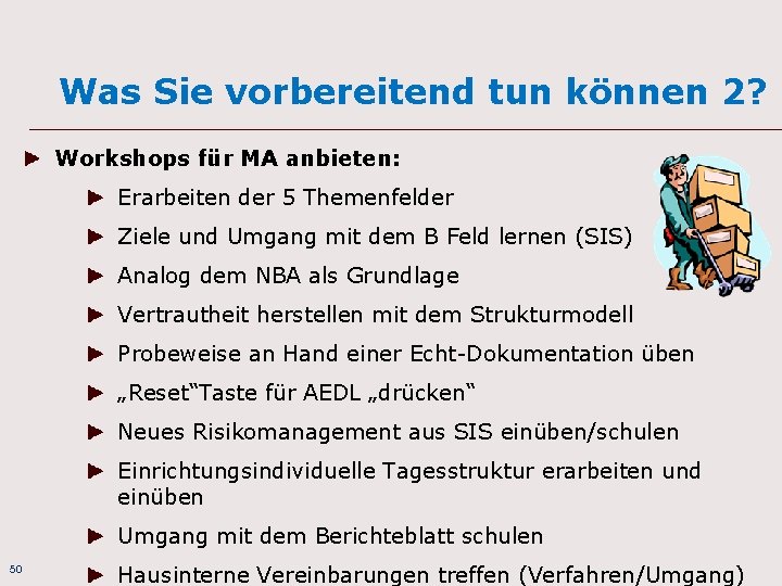 Was Sie vorbereitend tun können 2? Workshops für MA anbieten: Erarbeiten der 5 Themenfelder