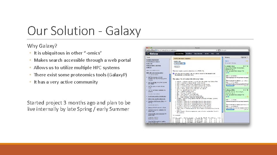 Our Solution - Galaxy Why Galaxy? ◦ ◦ ◦ It is ubiquitous in other