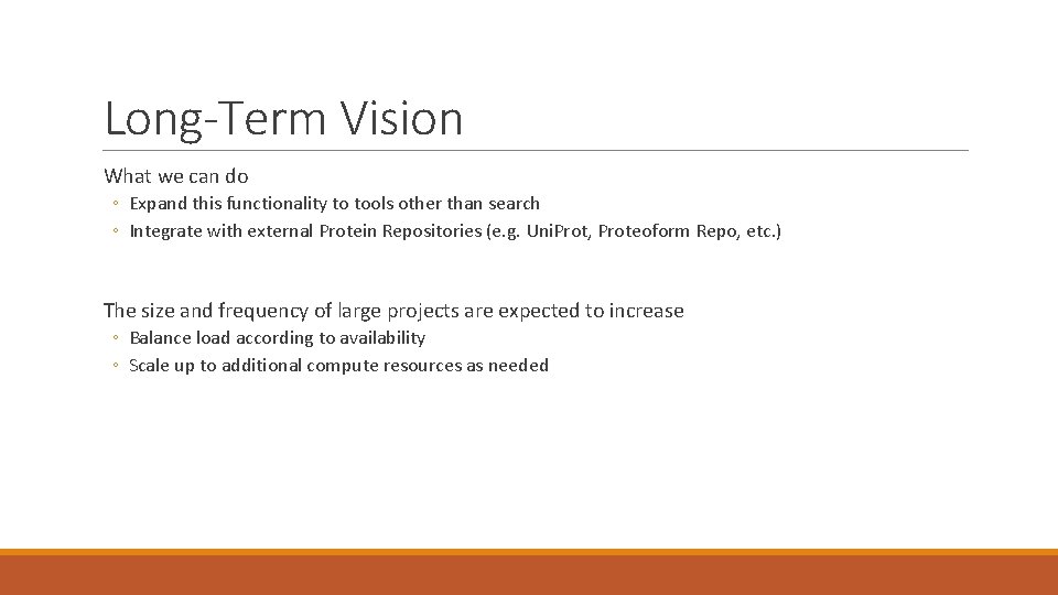 Long-Term Vision What we can do ◦ Expand this functionality to tools other than