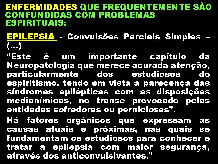 ENFERMIDADES QUE FREQUENTEMENTE SÃO CONFUNDIDAS COM PROBLEMAS ESPIRITUAIS: EPILEPSIA - Convulsões Parciais Simples –