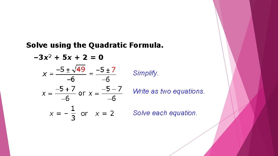 Solve using the Quadratic Formula. – 3 x 2 + 5 x + 2
