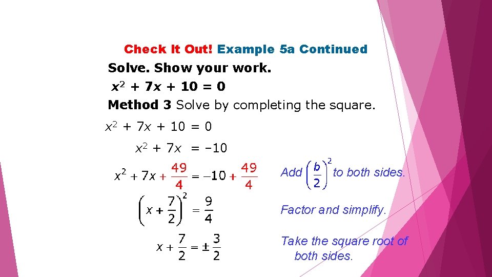 Check It Out! Example 5 a Continued Solve. Show your work. x 2 +