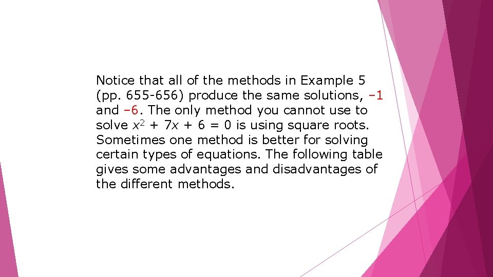 Notice that all of the methods in Example 5 (pp. 655 -656) produce the