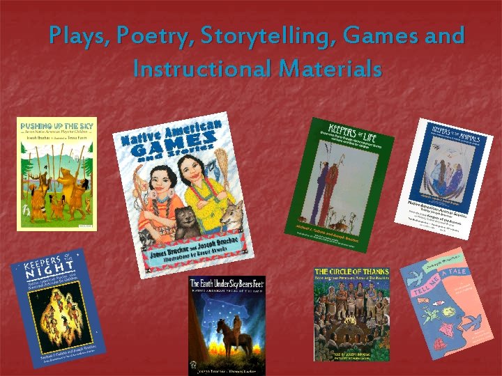 Plays, Poetry, Storytelling, Games and Instructional Materials 