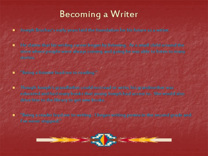 Becoming a Writer n Joseph Bruchac’s early years laid the foundation for his future