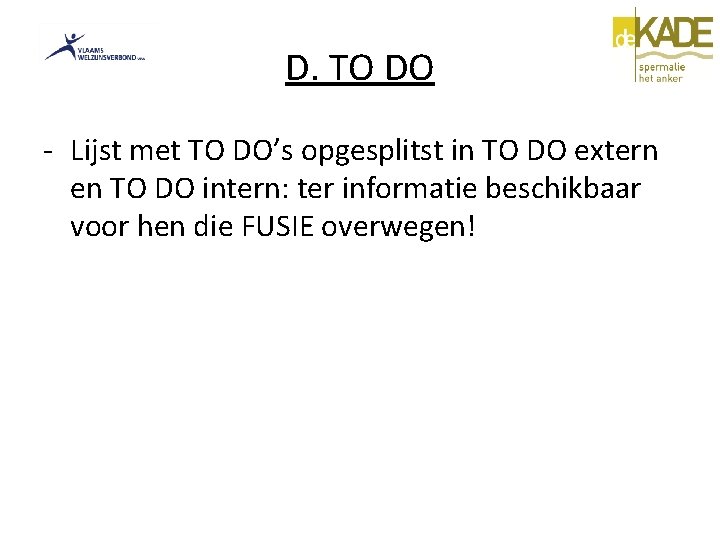 D. TO DO - Lijst met TO DO’s opgesplitst in TO DO extern en