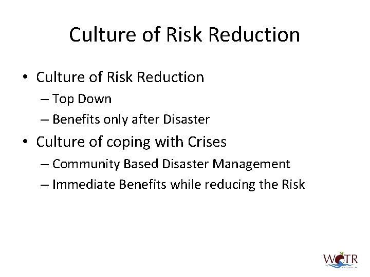 Culture of Risk Reduction • Culture of Risk Reduction – Top Down – Benefits