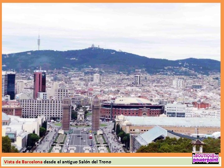 Vista de Barcelona desde el antiguo Salón del Trono 