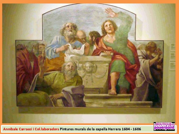 Annibale Carracci i Col. laboradors Pintures murals de la capella Herrera 1604 - 1606