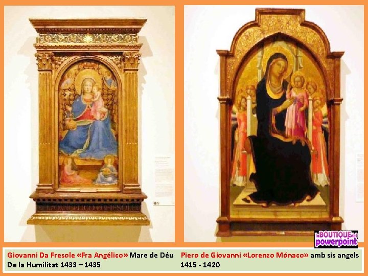 Giovanni Da Fresole «Fra Angélico» Mare de Déu Piero de Giovanni «Lorenzo Mónaco» amb