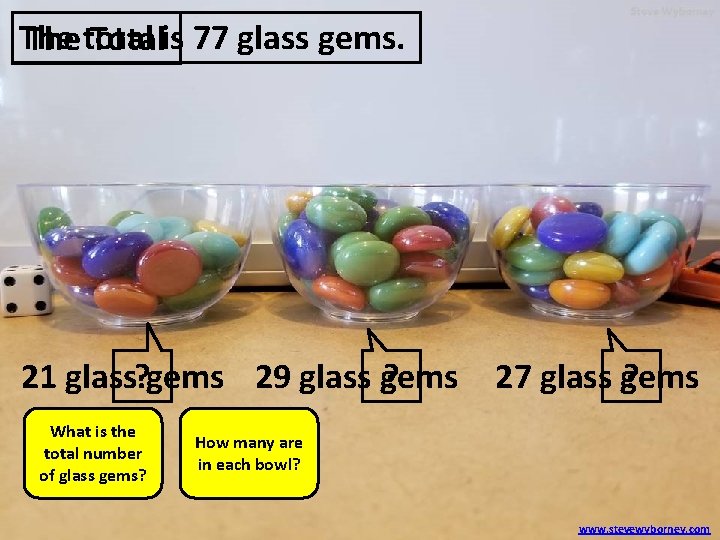 The Thetotal Totalis 77 glass gems. 21 glass? gems 29 glass gems ? What