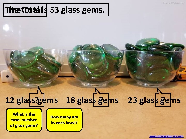 The Thetotal Totalis 53 glass gems. 12 glass? gems 18 glass gems ? What