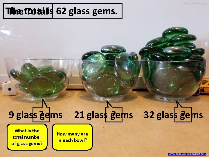 The Thetotal Totalis 62 glass gems. 9 glass ? gems What is the total