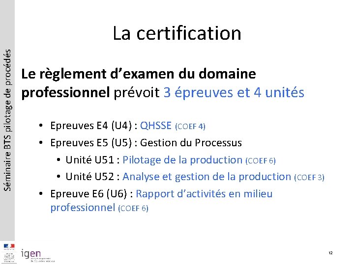 Séminaire BTS pilotage de procédés La certification Le règlement d’examen du domaine professionnel prévoit