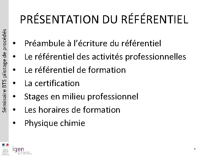 Séminaire BTS pilotage de procédés PRÉSENTATION DU RÉFÉRENTIEL • • Préambule à l’écriture du