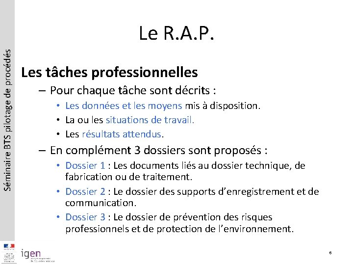 Séminaire BTS pilotage de procédés Le R. A. P. Les tâches professionnelles – Pour