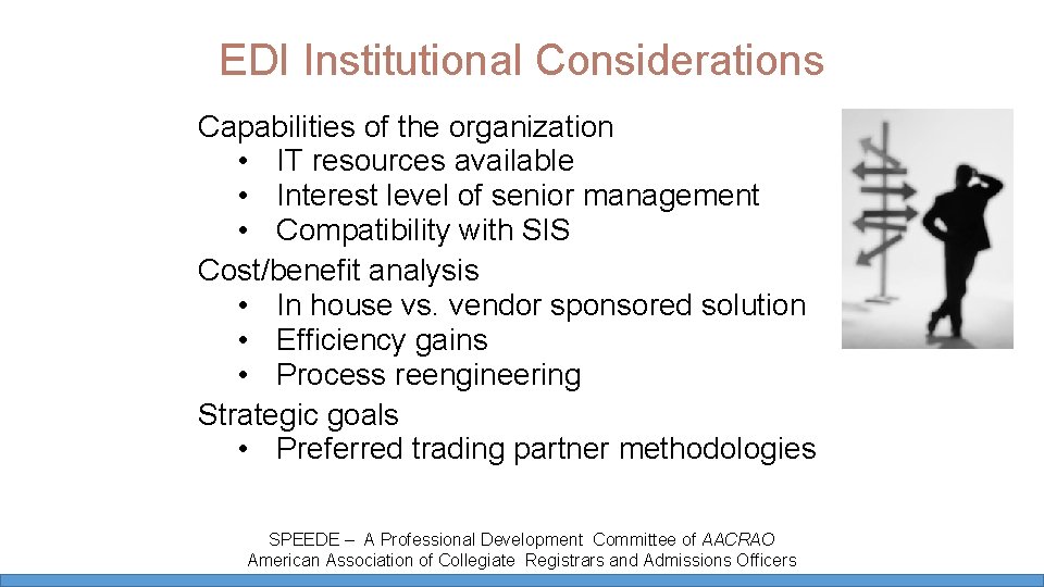 EDI Institutional Considerations Capabilities of the organization • IT resources available • Interest level EDI Institutional Considerations Capabilities of the organization • IT resources available • Interest level