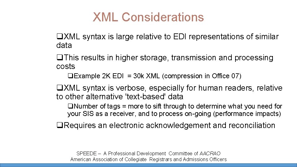 XML Considerations q. XML syntax is large relative to EDI representations of similar data XML Considerations q. XML syntax is large relative to EDI representations of similar data