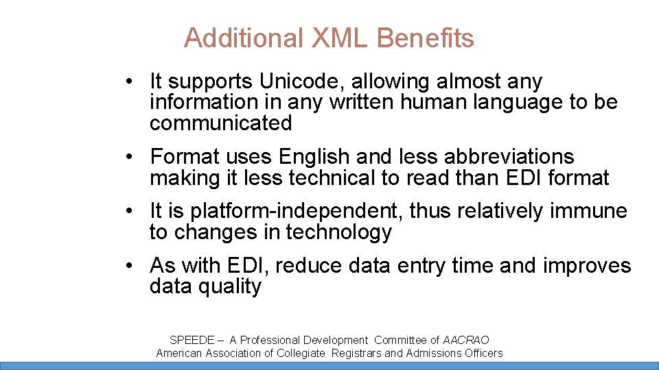 Additional XML Benefits • It supports Unicode, allowing almost any information in any written Additional XML Benefits • It supports Unicode, allowing almost any information in any written