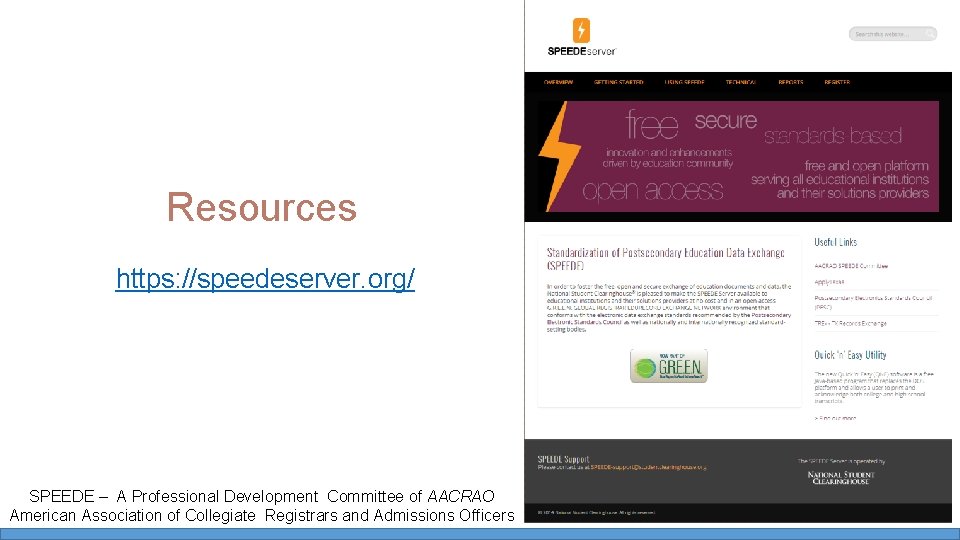 Resources https: //speedeserver. org/ SPEEDE – A Professional Development Committee of AACRAO American Association Resources https: //speedeserver. org/ SPEEDE – A Professional Development Committee of AACRAO American Association