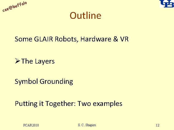 alo uff b @ cse Outline Some GLAIR Robots, Hardware & VR Ø The