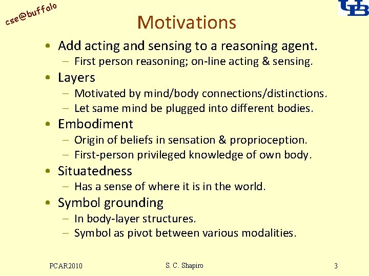 alo uff b @ cse Motivations • Add acting and sensing to a reasoning