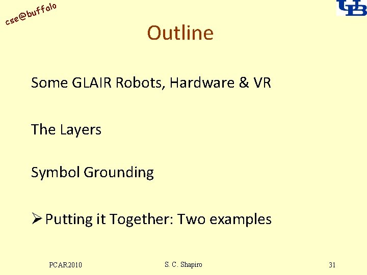 alo uff b @ cse Outline Some GLAIR Robots, Hardware & VR The Layers