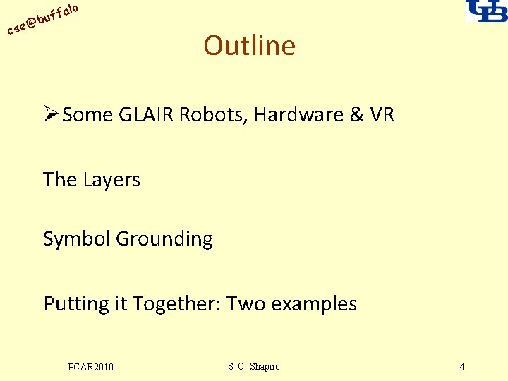 alo uff b @ cse Outline Ø Some GLAIR Robots, Hardware & VR The