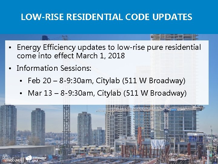 LOW-RISE RESIDENTIAL CODE UPDATES • Energy Efficiency updates to low-rise pure residential come into