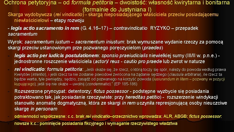 Ochrona petytoryjna – od formula petitoria – dwoistość: własność kwirytarna i bonitarna (formalnie do