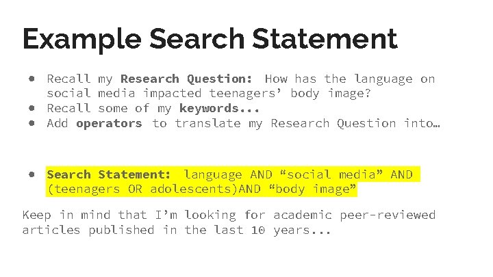 Example Search Statement ● Recall my Research Question: How has the language on social