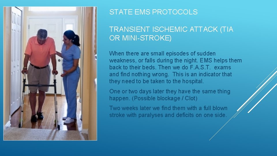 STATE EMS PROTOCOLS TRANSIENT ISCHEMIC ATTACK (TIA OR MINI-STROKE) When there are small episodes