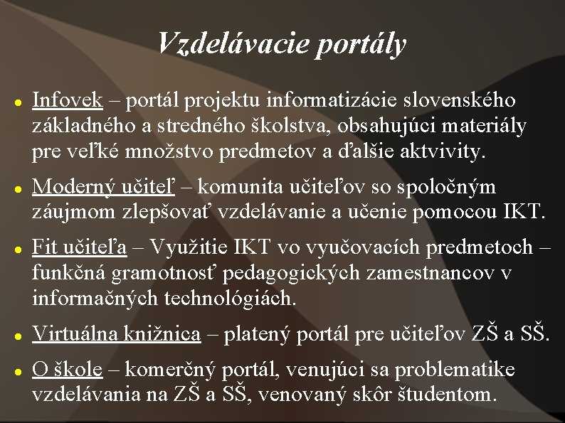 Vzdelávacie portály Infovek – portál projektu informatizácie slovenského základného a stredného školstva, obsahujúci materiály