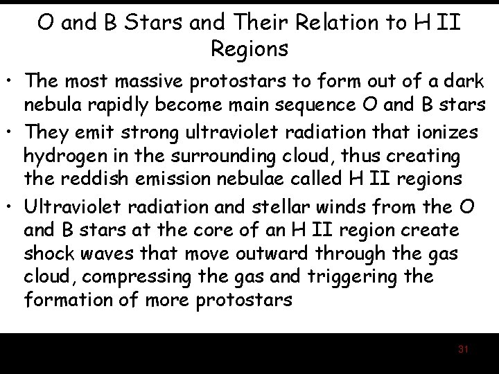 O and B Stars and Their Relation to H II Regions • The most