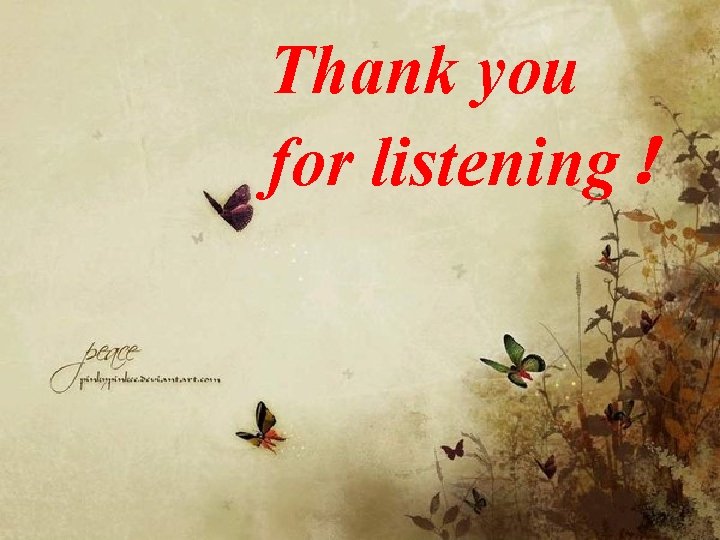 Thank you for listening！ 