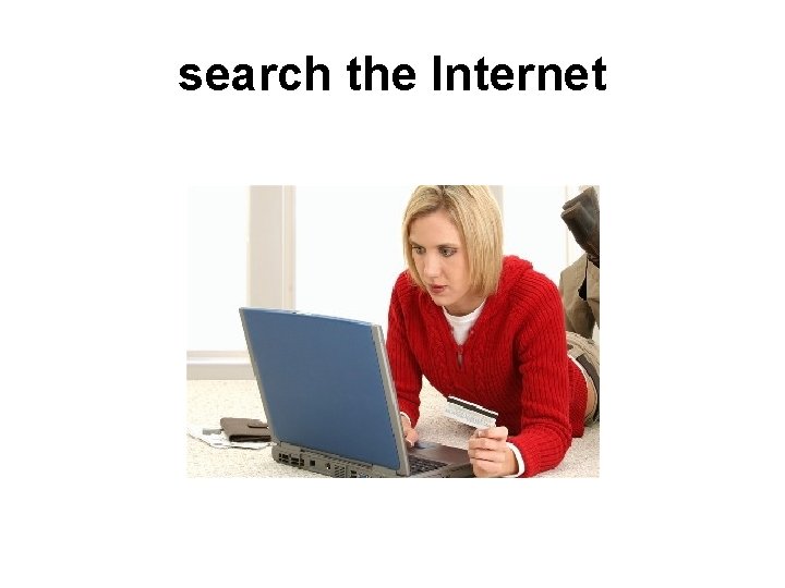 search the Internet 