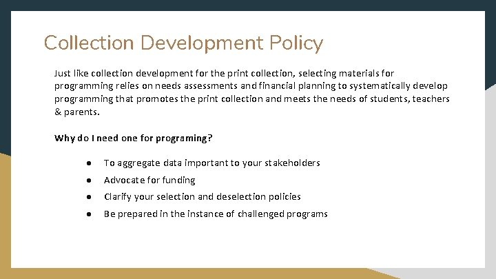 Collection Development Policy Just like collection development for the print collection, selecting materials for