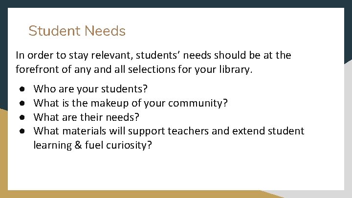 Student Needs In order to stay relevant, students’ needs should be at the forefront