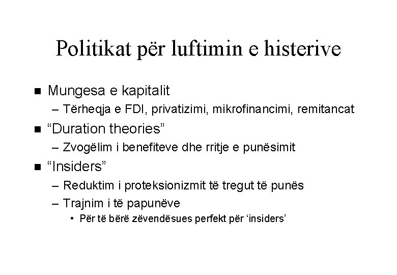 Politikat për luftimin e histerive n Mungesa e kapitalit – Tërheqja e FDI, privatizimi,