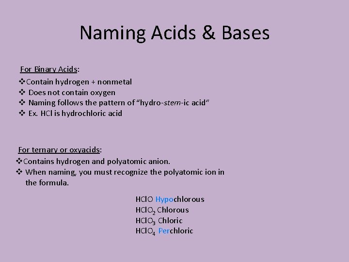 Naming Acids & Bases For Binary Acids: v. Contain hydrogen + nonmetal v Does