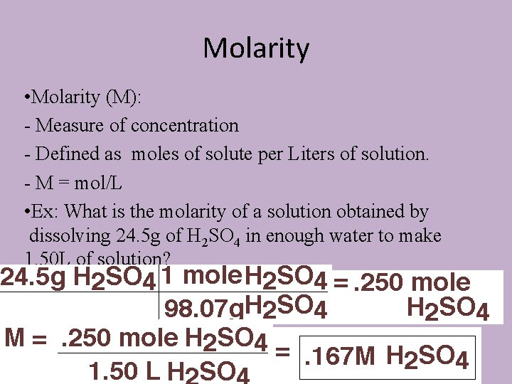 Molarity • Molarity (M): - Measure of concentration - Defined as moles of solute
