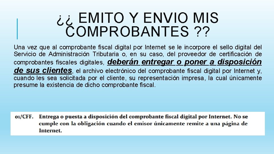 ¿¿ EMITO Y ENVIO MIS COMPROBANTES ? ? Una vez que al comprobante fiscal