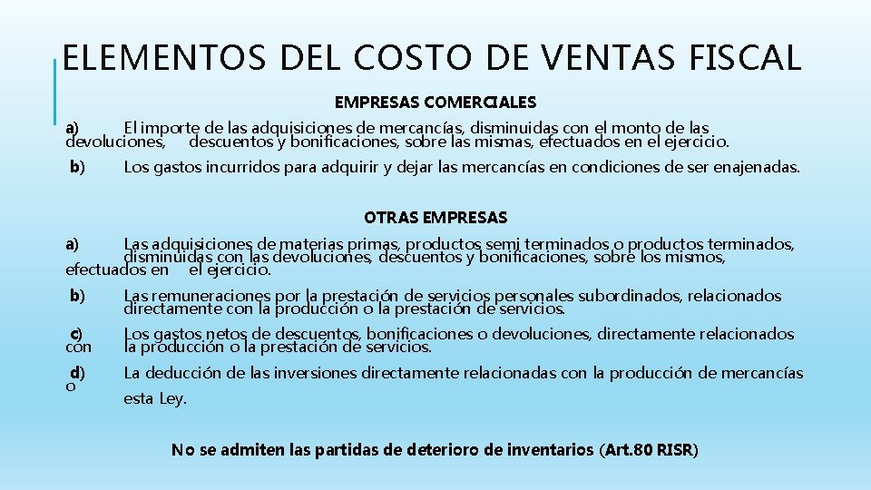 ELEMENTOS DEL COSTO DE VENTAS FISCAL EMPRESAS COMERCIALES a) El importe de las adquisiciones