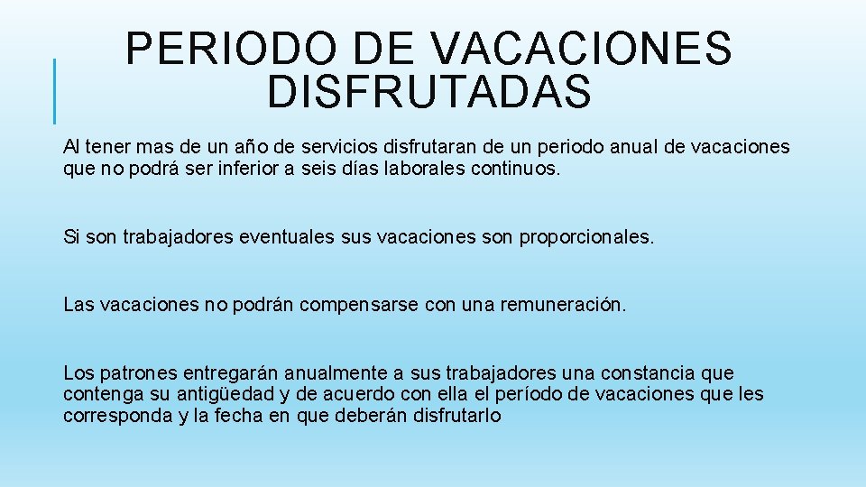 PERIODO DE VACACIONES DISFRUTADAS Al tener mas de un año de servicios disfrutaran de